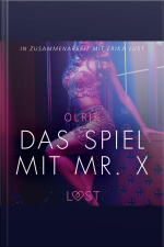 Das Spiel Mit Mr. X - Erika Lust-erotik (ungekürzt)