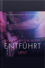 Entführt: Erika Lust-erotik (ungekürzt)