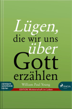 Lügen, Die Wir Uns Über Gott Erzählen (ungekürzt)