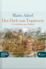 Der Dieb Von Trastevere - Geschichten Aus Italien (ungekürzt)