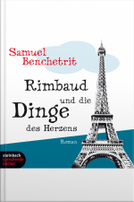 Rimbaud Und Die Dinge Des Herzens (gekürzt)