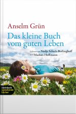 Das Kleine Buch Vom Guten Leben (ungekürzt)