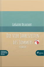 Die Vier Jahreszeiten Des Sommers (ungekürzt)