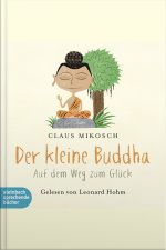 Der Kleine Buddha - Auf Dem Weg Zum Glück (ungekürzt)