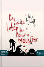 Das Zweite Leben Des Monsieur Moustier (ungekürzt)