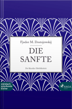 Die Sanfte (ungekürzt)