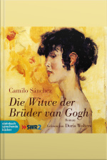 Die Witwe Der Brüder Van Gogh (ungekürzt)