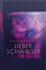Lieber Schwager - Erika Lust-erotik (ungekürzt)