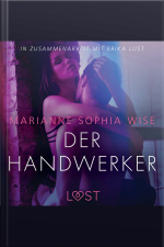 Der Handwerker - Erika Lust-erotik (ungekürzt)