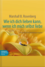Wie Ich Dich Lieben Kann, Wenn Ich Mich Selbst Liebe (ungekürzt)