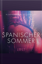 Spanischer Sommer: Erika Lust-erotik (ungekürzt)