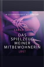 Das Spielzeug Meiner Mitbewohnerin: Erotische Novelle (ungekürzt)
