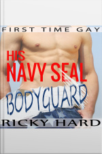 First Time Gay - His Navy Seal Bodyguard: Gay Mm Erotica