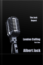 The Jack Report: London Calling - Part One
