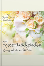 Rosenträdgården. En Guidad Meditation