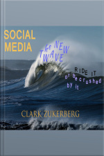 Social Media - The New Wave - Ride It -or Be Crushed By It
