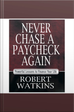 Never Chase A Paycheck Again