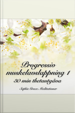 Progressiv Muskelavslappning 1. 30 Min Thetautgåva