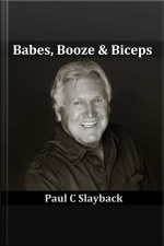 Babes, Booze  Biceps