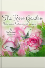 The Rose Garden. Brainwave Entrainment Version