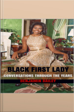 Black First Lady: Conversations Through The Years