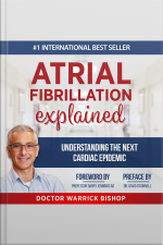 Atrial Fibrillation Explained: Understanding The Next Cardiac Epidemic