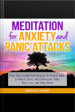 Meditation For Anxiety And Panic Attacks: Deep Sleep Guided Self Hypnosis For Anxiety Relief, To Reduce Stress, Beat Depression, Relax, Worry Less, And Sleep Better (self Hypnosis, Guided Imagery, Positive Affirmations  Relaxation Techniques)