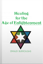 Healing For The Age Of Enlightenment