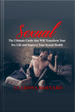 Sexual: The Ultimate Guide That Will Transform Your Sex Life And Improve Your Sexual Health