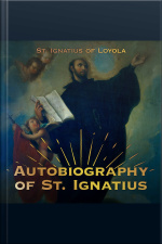 The Autobiography Of St. Ignatius