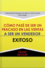 Como Pase De Ser Un Fracaso En Las Ventas - A Ser Un Vendedor - Exitoso