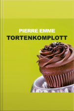Tortenkomplott (ungekürzt)