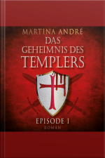 Ein Heiliger Schwur - Das Geheimnis Des Templers, Episode 1 (ungekürzt)
