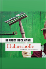 Hühnerhölle - Ein Krimi Aus Der Provinz (ungekürzt)