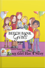 Beech Bank Girls, Every Girl Has A Story