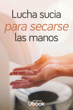 Lucha sucia para secarse las manos