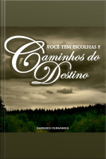 Caminhos Do Destino: Você Tem Escolhas!?
