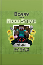 Diary Of A Minecraft Noob Steve Book 4: Invisible (an Unofficial Minecraft Diary Book)