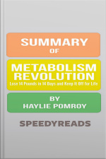 Summary Of Metabolism Revolution: Lose 14 Pounds In 14 Days And Keep It Off For Life By Haylie Pomroy