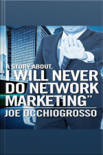 A Story About,  I Will Never Do Network Marketing