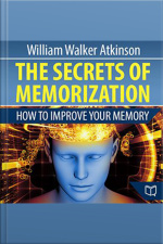 The Secrets Of Memorization: How To Improve Your Memory