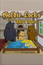 Goldie Locks And The Three Bears Adapted By Kathleen Mckay