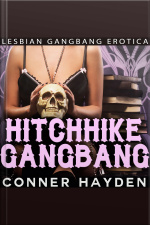 Hitchhike Gangbang: Lesbian Gangbang Erotica