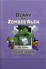 Diary Of A Minecraft Zombie Alex Book 5: Tragic Magic (an Unofficial Minecraft Diary Book)