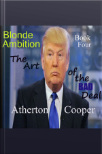 Blonde Ambtion - Book Four - The Art Of The Bad Deal