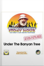 The Old Gray Gooses Story Hour The Worlds Best Storyteller Original Masters Series Re-mixed And Re-mastered Under The Banyan Tree