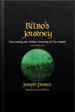 Bilbos Journey: Discovering The Hidden Meaning In The Hobbit