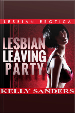 Lesbian Leaving Party - Lesbian Erotica
