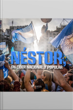 Néstor, Un Líder Nacional Y Popular