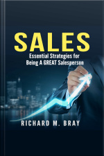 Sales: Essential Strategies For Being A Great Salesperson